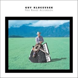 Free Range Accordion - Guy Klucevsek