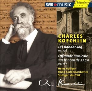 Koechlin, C.: Offrande Musical Sur Le Nom De Bach / Les Bandar-Log - Charles Koechlin