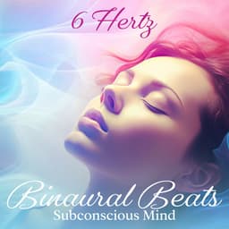 6 Hertz Binaural Beats: Subconscious Mind, Moment before You Drift of to Sleep - Deep Meditation Academy