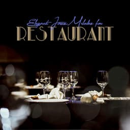 Elegant Jazz Melodies for Restaurant - Hardy Hughes