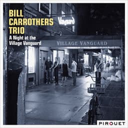 A Night at the Village Vanguard - Bill Carrothers