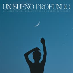 Un Sueño Profundo: La Mejor Música Oceánica Para Un Sueño Reparador - Musica para Dormir Radio