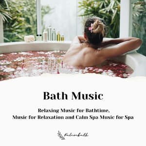 Bath Music: Relaxing Music for Bathtime, Music for Relaxation and Calm Spa Music for Spa - Kalimbath