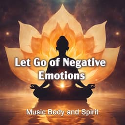 Let Go of Negative Emotions - MBS Body & Spirit