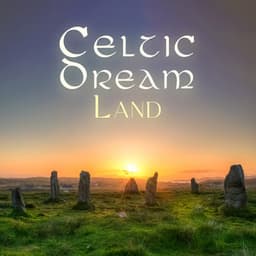 Celtic Dream Land: Gentle Traditional Irish Music for Sleep - Irish Celtic Spirit of Relaxation Academy