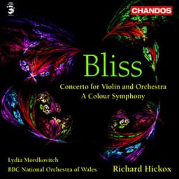 Bliss: A Colour Symphony & Concerto for Violin and Orchestra - Arthur Bliss