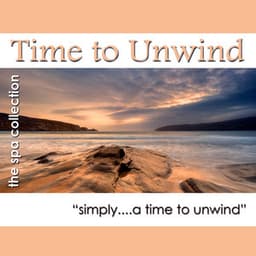 Time to Unwind: Relaxation and Healing Music - The Spa Collection