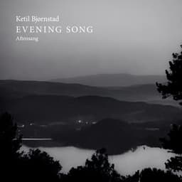 Evening Song - Aftensang - Ketil Bjørnstad