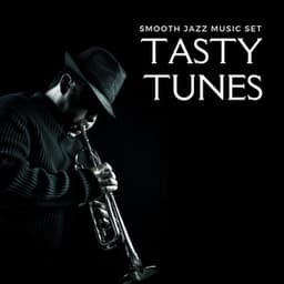 Tasty Tunes: Restaurant Jazz - Smooth Jazz Music Set