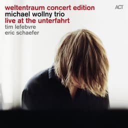 Weltentraum Concert Edition: Live at the Unterfahrt - Michael Wollny