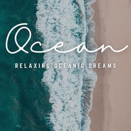 Oceanic Tranquility: Relaxing Waves - Ultimate Sounds of Nature