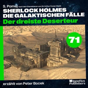 Der dreiste Deserteur - Sherlock Holmes - Die galaktischen Fälle
