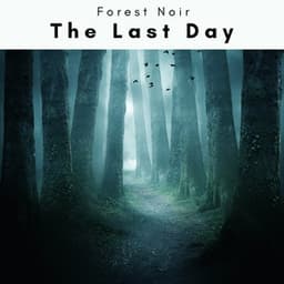 4 Rel: The Last Day - Forest Noir