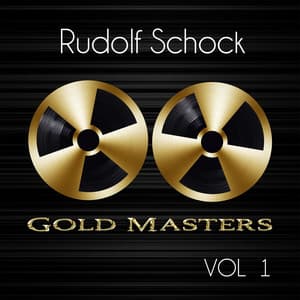 Gold Masters: Rudolf Schock, Vol. 1 - Rudolf Schock