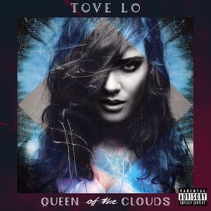 Queen Of The Clouds - Tove Lo