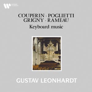 Couperin, Poglietti, Grigny & Rameau: Keyboard Works - Gustav Leonhardt