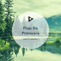 Flujo De Primavera - Lullify Español