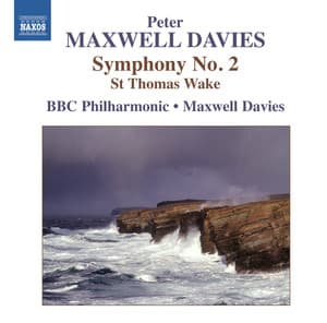 Maxwell Davies: Symphony No. 2 - St. Thomas Wake - Peter Maxwell Davies