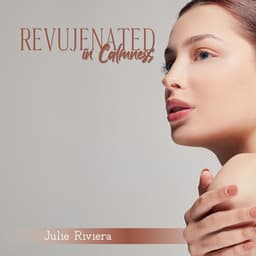 Revujenated in Calmness - Julie Riviera