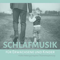 Schlafmusik für Erwachsene und Kinder 432hz Heilungsfrequenz-Tiefenentspannung - Meister der Schlaflieder