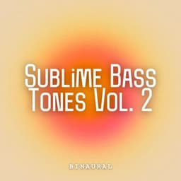 Binaural: Sublime Bass Tones Vol. 2 - Focus and Work