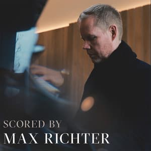 Scored By Max Richter - Max Richter