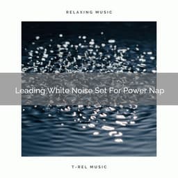 Leading White Noise Set For Power Nap - Baby Rain Sleep Sounds / Brown Noise Therapy