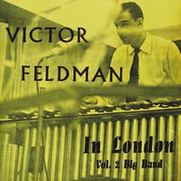 Victor Feldman in London Vol .2 - Victor Feldman