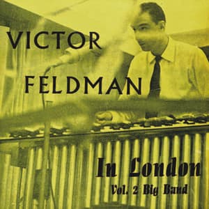 Victor Feldman in London Vol .2 - Victor Feldman