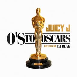 O's to Oscars - Juicy J