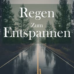 Regen zum Entspannen - Schlafmusik