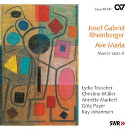 Josef Gabriel Rheinberger: Ave Maria - Josef Rheinberger