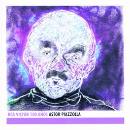 Astor Piazzolla - RCA Victor 100 Años - Astor Piazzolla