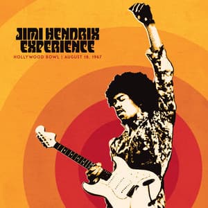 Jimi Hendrix Experience: Live At The Hollywood Bowl: August 18, 1967 - Jimi Hendrix