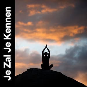 Je Zal Je Kennen - Ontspannende Muziek