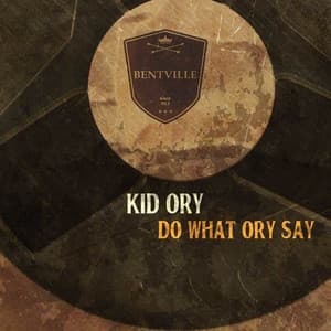 Do What Ory Say - Kid Ory