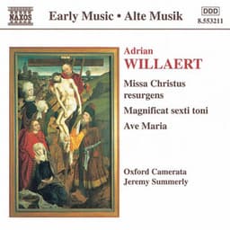 Willaert: Missa Christus Resurgens / Magnificat / Ave Maria - Adrian Willaert