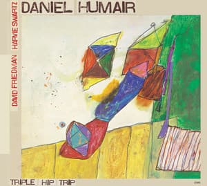 Triple Hip Trip - Daniel Humair