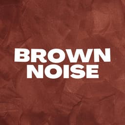 Relaxing Brown Noise - Brown Noise