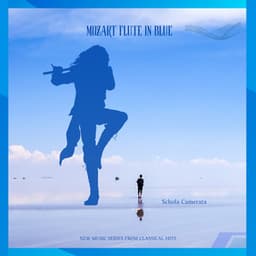 Mozart Flute in Blue - Schola Camerata - New Music Series from Hits - Classical Hits