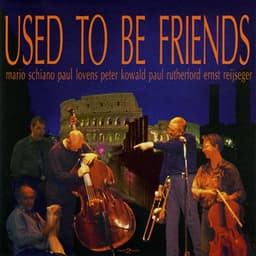 Used To Be Friends - Mario Schiano