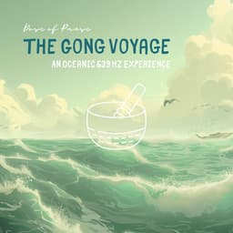 The Gong Voyage: An Oceanic 639 Hz Experience - Dose of Pause