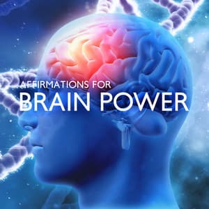 Affirmations for Brain Power: Increase Brain Power, Enhance Intelligence, IQ Improve, Binaural Beats, Improve Memory - Brain Waves Music Academy