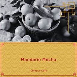 Mandarin Mocha: A Taste of China in Every Note - Chinese Café