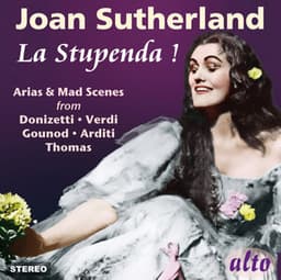 Joan Sutherland "La Stupenda" - Dame Joan Sutherland