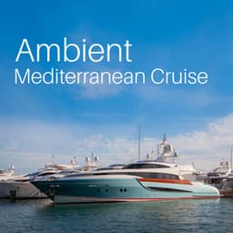 Ambient Mediterranean Cruise - Most Relaxing Music Academy