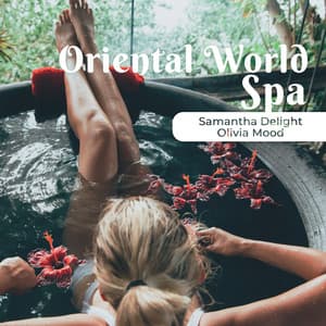 Oriental World Spa - Samantha Delight