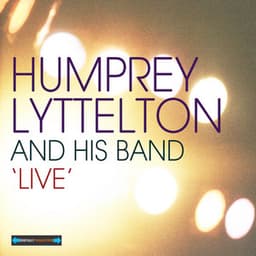 Lyttelton 'Live' - Humphrey Lyttelton