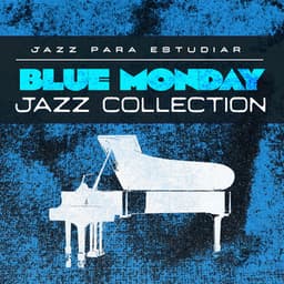 Blue Monday Jazz Collection - Jazz para Estudiar