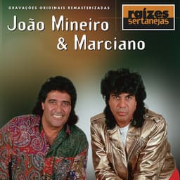 Raizes Sertanejas - João Mineiro & Marciano